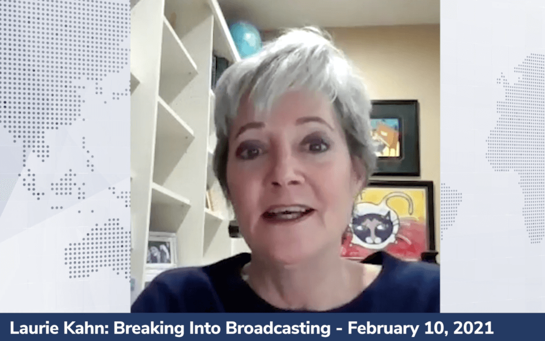 Laurie Kahn: Breaking Into Broadcasting February 10, 2021