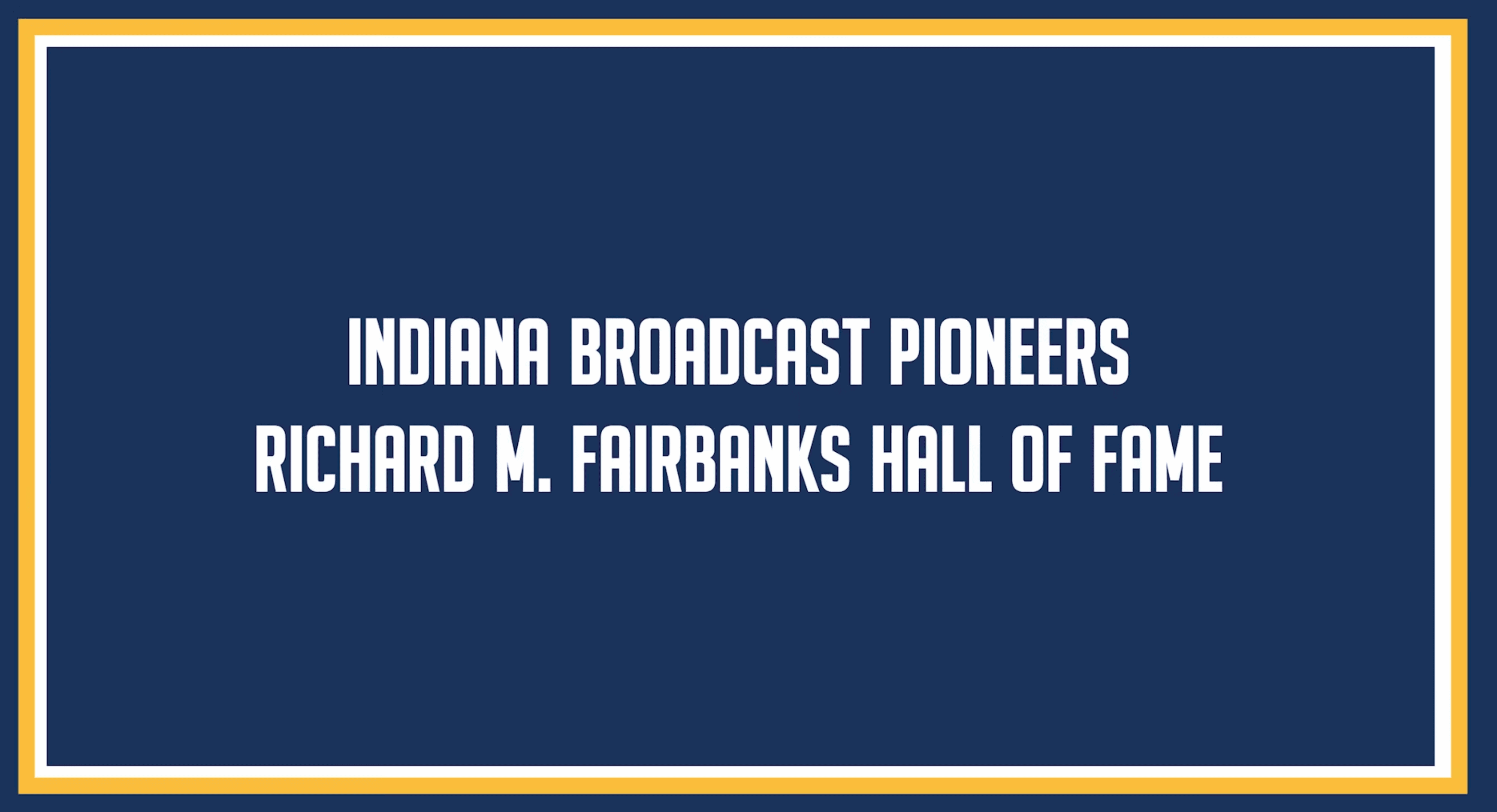 Six Hoosier Broadcasting Icons Named to 2021 Indiana Broadcast Pioneers Richard M. Fairbanks Hall of Fame Class