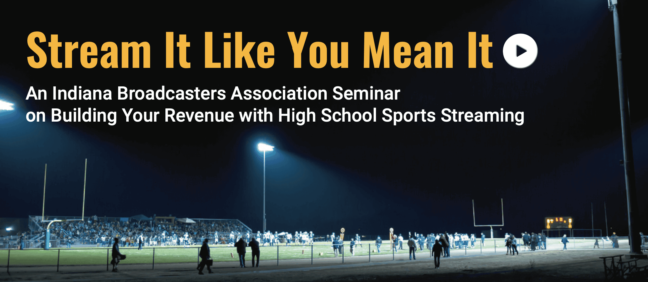 Stream It Like You Mean It: Free Seminar on Building Your Radio Revenue With High School Sports Streaming