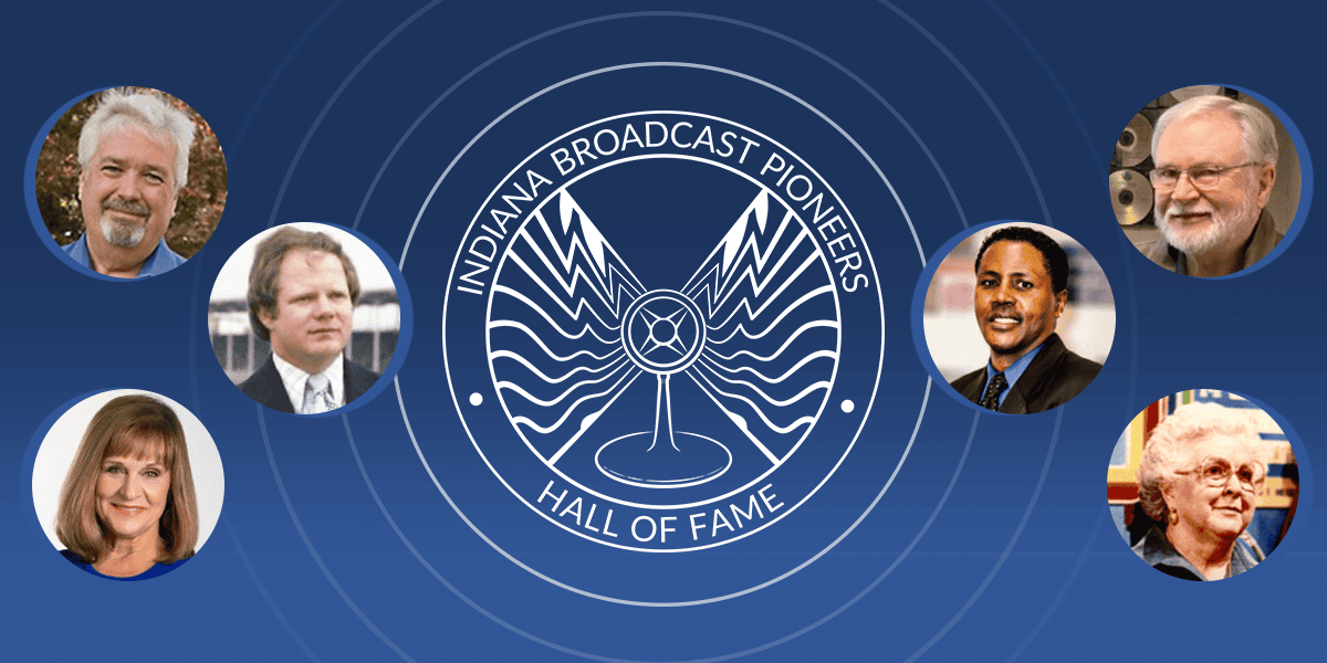 Six to be Recognized this Fall with 2024 Indiana Broadcast Pioneers Hall of Fame Honors